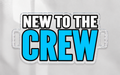 New to the Crew Sign- Clear